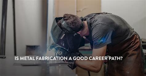 metal fabrication career path|is metal fabrication good career path.